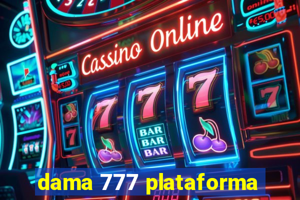 dama 777 plataforma